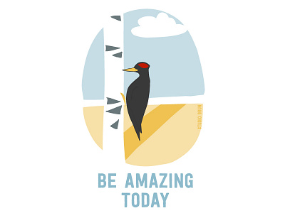 Be amazing today adventure amazing ambition illustration inspiration nature thoughts today