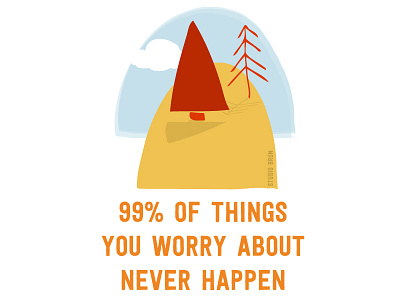 99% of things adventure adventures happiness hello illustration inspiration motivation nature quotes worries worry