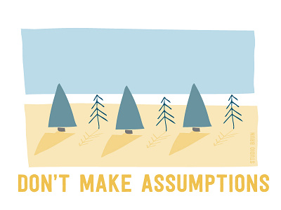 Assumptions adventure adventures adventuring assumptions illustration inspiration lesson life motivation quotes