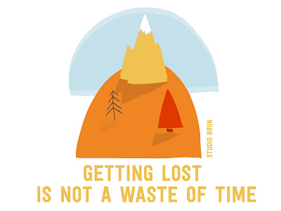 Getting lost ambition illustration inspiration inspire inspired inspiring life lesson lost nature quotes time waste