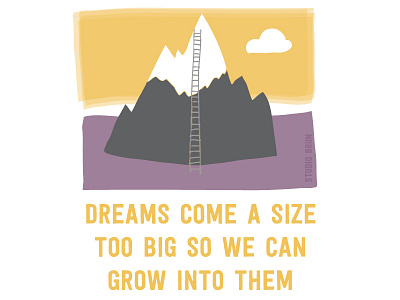 Dreams come a size too big ambition big dream grow illustration illustrator inspiration mountain nature