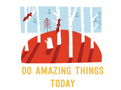 Amazing things adventure amazing day illustration inspiration nature outdoors quote thing today