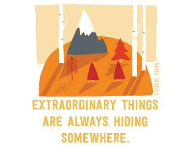 Extraordinary things adventure explore happiness illustration nature outdoors quote typography