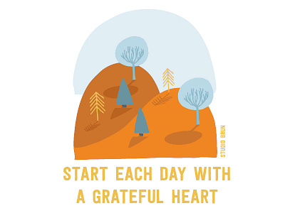 Start each day ambition attitude grateful gratitude illustration inspiration mindfulness quote typography