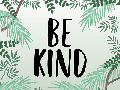 Be kind drawing font hand lettering illustrated jungle kind leaves lettering nature quote vector words