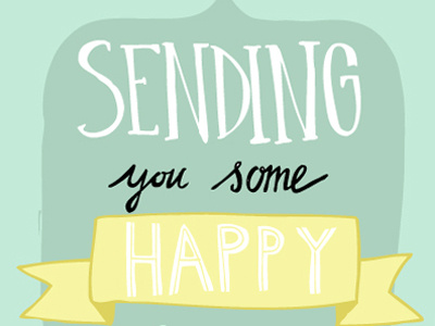 Sending you some happy thoughts get well hand drawn happy illustration illustrations letters message quotes thoughts typography wish wishing