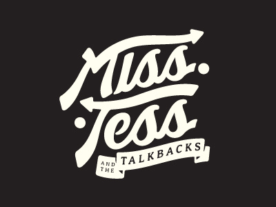Miss Tess & The Talkbacks custom type lettering script