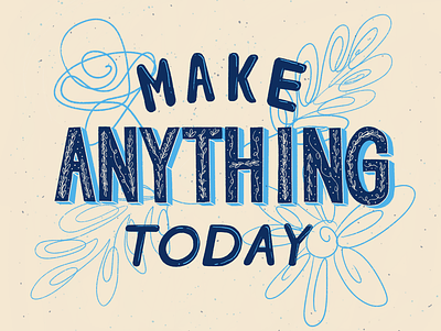 Make Anything Today blue floral flowers illustration leaves letter builder lettering make plants procreate