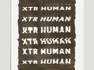 XTR HUMAN Glitch Type band band design brand design brand identity branding experimental glitch glitched type