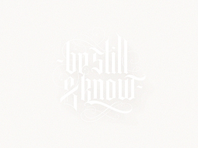 Be Still & Know calligraphy hand type illustration script type typography white
