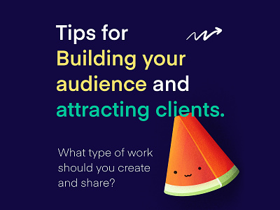 Tips for Building your audience and Attracting clients building audience getting clients illustration infographic information keynote sharing slides tips tricks watermelon