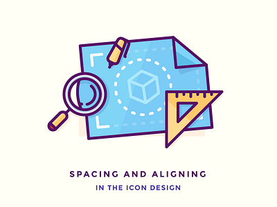 Spacing and Aligning in The Icon Design aligning architectural blueprint brief cube glass magnifying measurement pen plan ruler spacing
