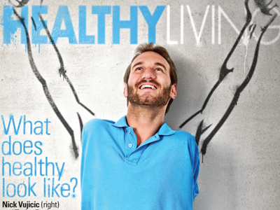 cover :: healthy living :: nick vujicic cover frame healthy healthy living magazine jamie ezra mark jamie mark magazine design nick vujicic type