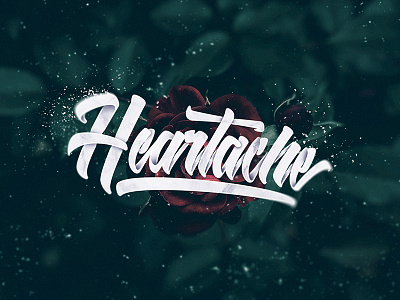 Heartache art brush design handlettering lettering love nature rose type typography