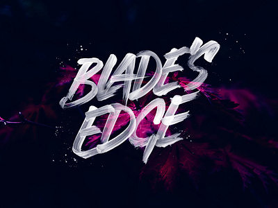 Blade's Edge art brush dark design flowers handlettering lettering type typography