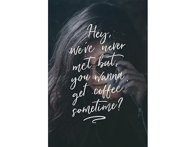 Wanna get coffee? art brush brushlettering design handlettering lettering photo type typography
