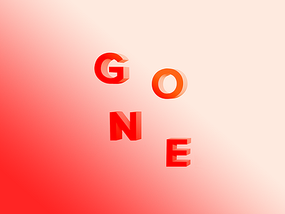 Gone | 3D 3d c4d design illustration minimal red typography