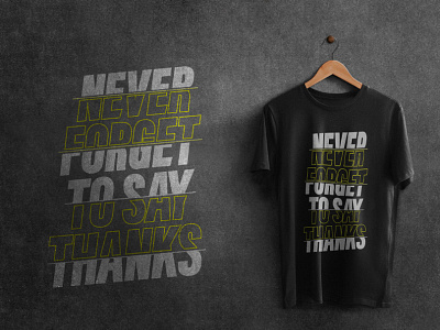 "Gratitude T-Shirt Design - 'Never Forget to Say Thanks'"