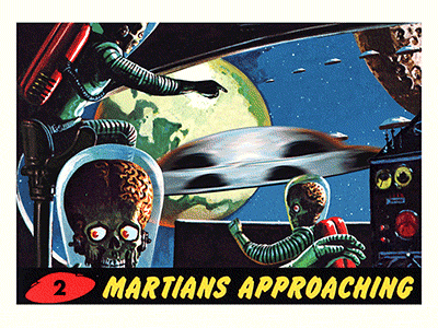 Martians Approaching alien gif illustration invasion lol mars attacks martian sci fi space topps