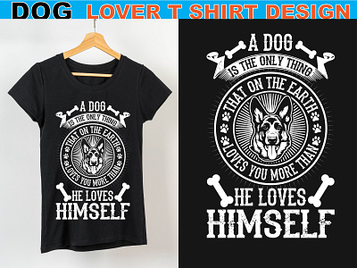 Dog Lover t shirt design design dog dog lover shirt dog t shirt german shepherd design graphic design typography design