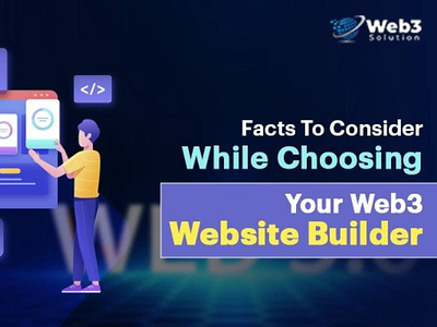 Facts To Consider While Choosing Your Web3 Website Builder web3 website builder web3developer web3development
