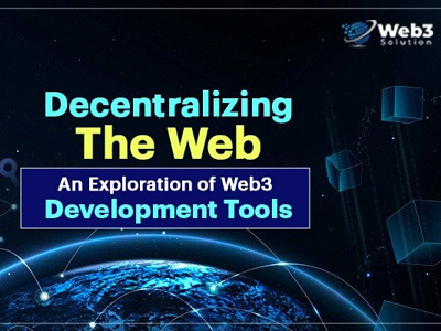 Decentralizing the Web: An Exploration of Web3 Development Tools web3 web3 development tools web3developer web3developmentcost