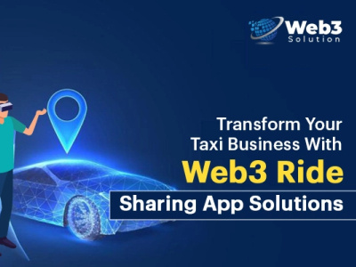 Transform Your Taxi Business With Web3 Ride Sharing App Solution web3 development tools web3developer web3development web3developmentcost