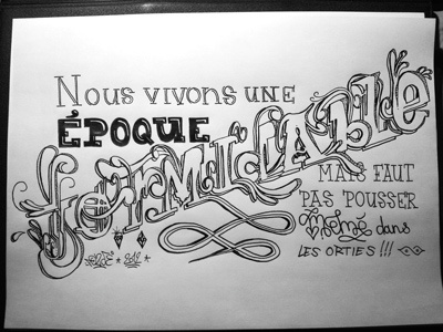 Nous vivons une époque formidable... black and white drawing handmade illustration ink lettering typography