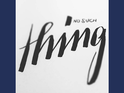 Thing brushscript calligraphy handlettering lettering typography