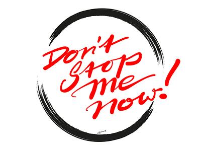 Don’t Stop Me Now! (Lettering T-Shirt) brushscript calligraphy handlettering lettering shirt t shirt tshirt typography