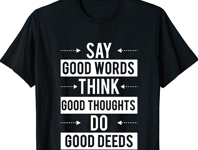 Say Good Words Think Good thoughts design t shirt typography