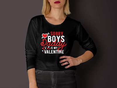 Sorry Boys Daddy Is My Valentine dad daddy design father love t shirt typography valentine valentines day
