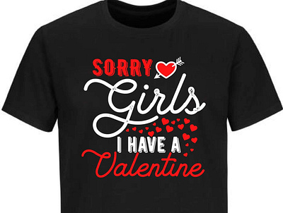 Sorry Girls I Have A Valentine design funny love t shirt typography valentine valentines day t shirt