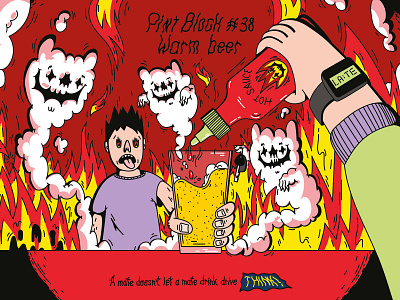 THINK! Pint Block #38 alcohol beer car digital drink drink drive drunk drunk driving fire flames hot sauce illustration late night mate pint pub smoke spicy sriracha vector