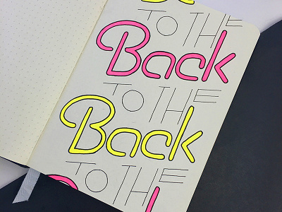 to the Back to the Back to the back to the future baronfig lettering micron sharpie