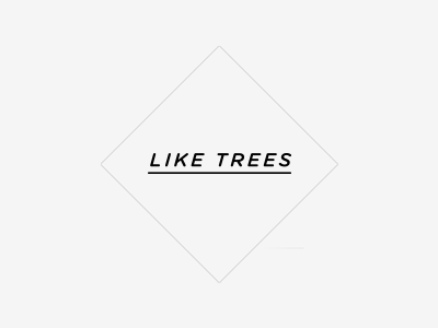 LIKE TREES Animation