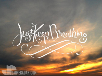 Just Keep Breathing