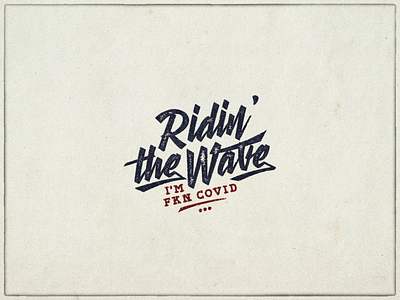 Ridin’ The Wave ... covid design grungy lettering logo retro typo typography vector graphic vintage wave
