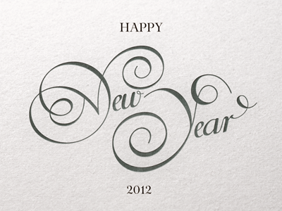 A Happy New Year | Clean 2012 calligraphy fancy lettering lettering new year type typeface typo typography