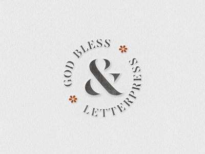 God Bless Letterpress ... ampersand lettering letterpress logo mark sign type typeface typo typography