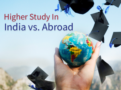 Which is Better – Higher Studies in Abroad or India?