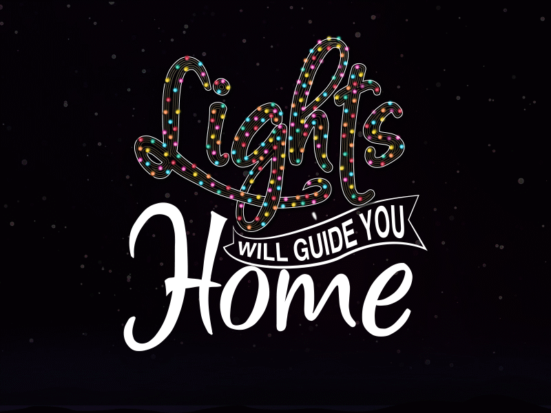 LIghts will guide you home animation art dark illustrator lights type typography