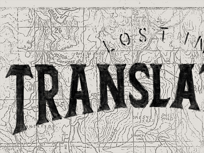 Lost In Translation cartography hand drawn type lettering map scan stencil topography travel type typography