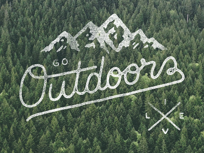 Go Outdoors. Live. adventure hand drawn type lettering mountains outdoors texture type typography