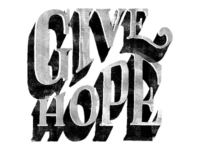 Give Hope charity generosity hand drawn type hand lettering lettering sevenly texture type typography