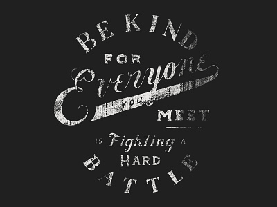 Be Kind hand lettering lettering quote sevenly texture type typography vintage