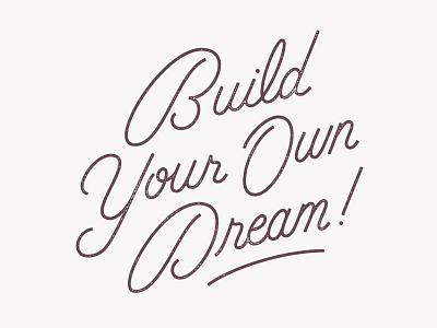 Build your own dream hand writing lettering monoline quote script stamp texture type typography