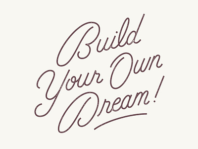 Build your own dream