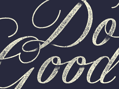 Do Good lettering script stamp texture type typography