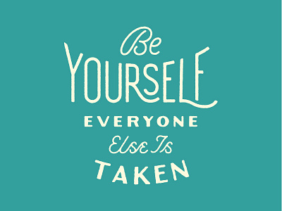 Be Yourself lettering monoline quote script type typography